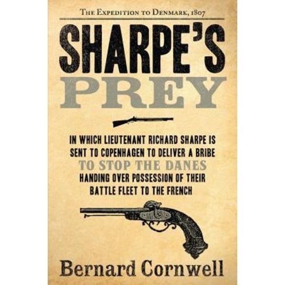 Sharpe's Prey: The Expedition to Denmark, 1807 -- Bernard Cornwell - Picture 1 of 1